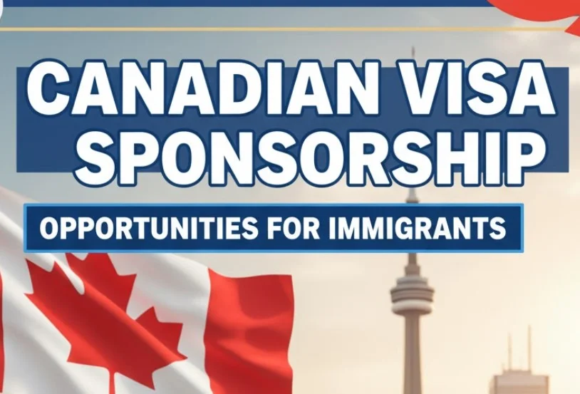 Canadian Visa Sponsorship Opportunities for Immigrants