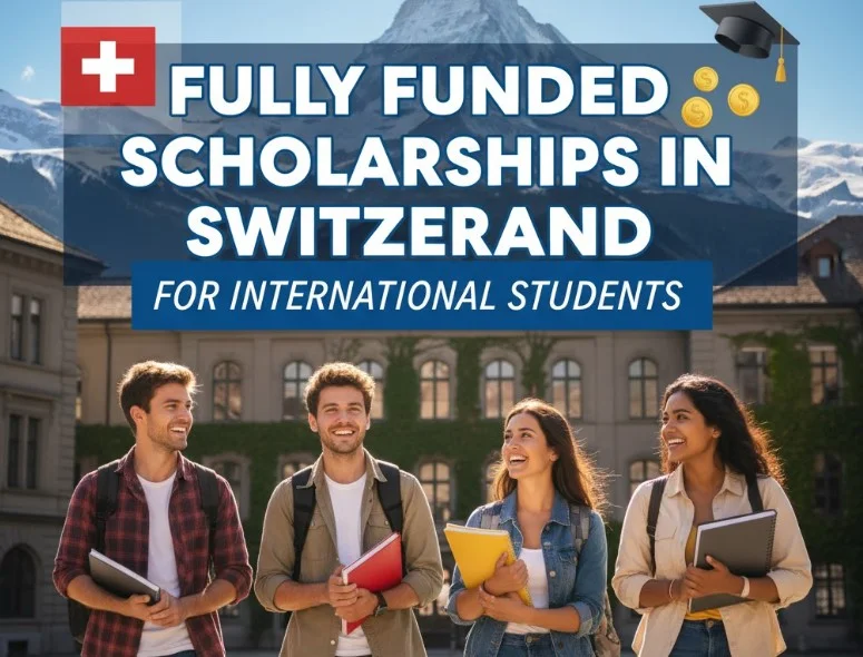 Fully Funded Scholarships in Switzerland for International Students